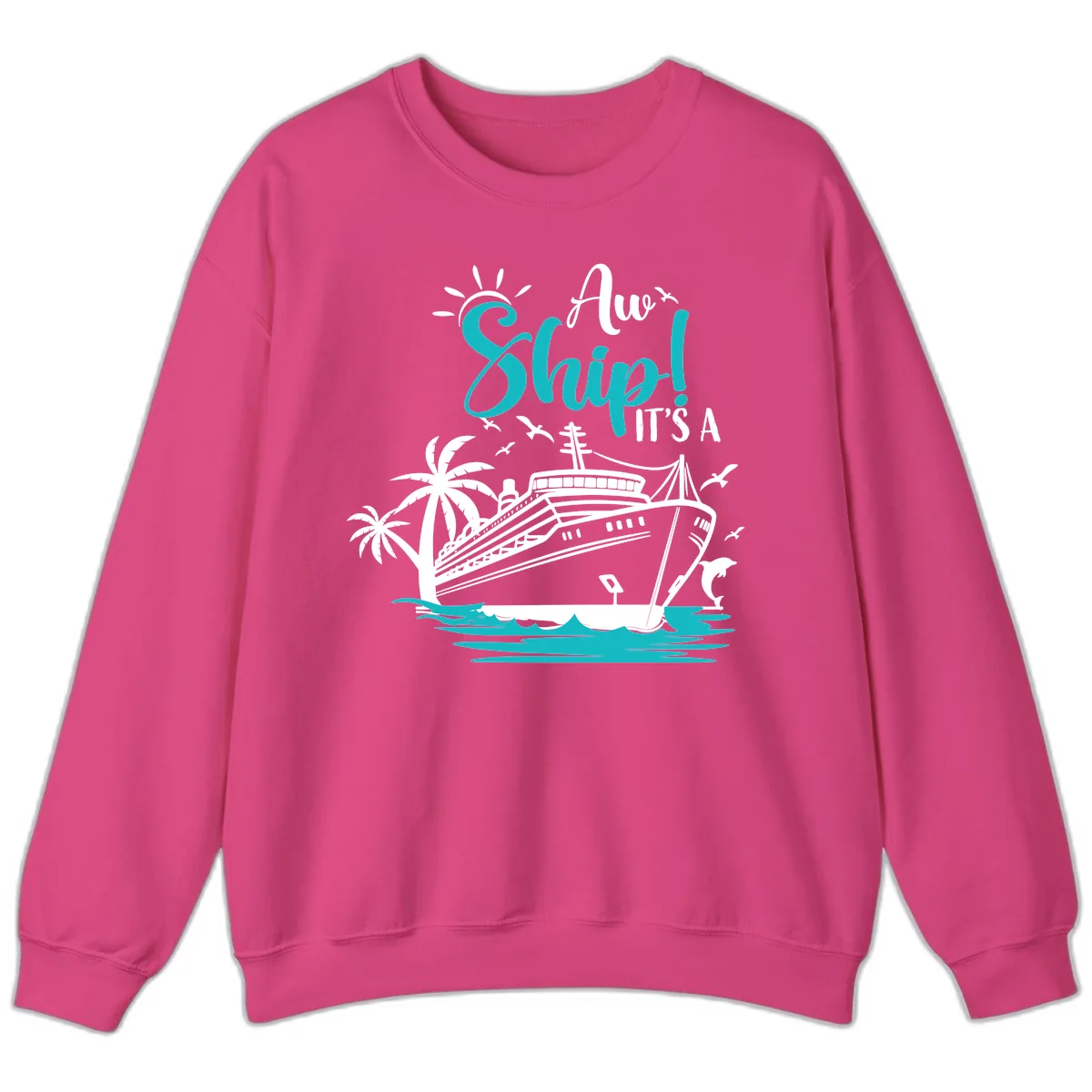 Aw Ship It's A Cruise Sweatshirt in Heliconia
