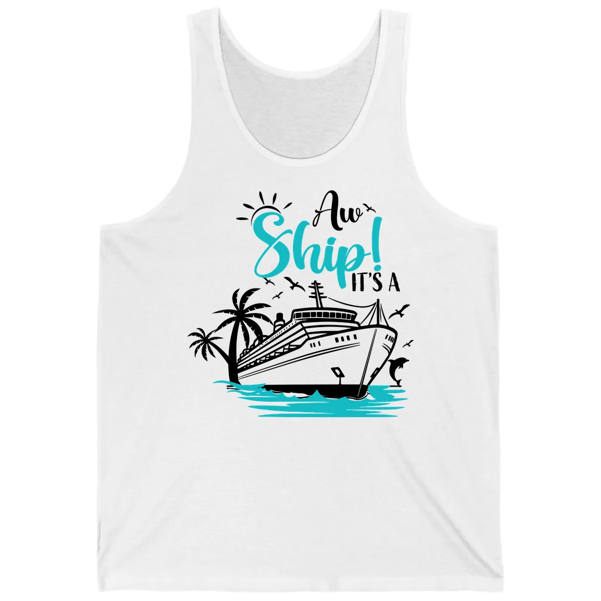 Aw Ship It's A Cruise Tank in White