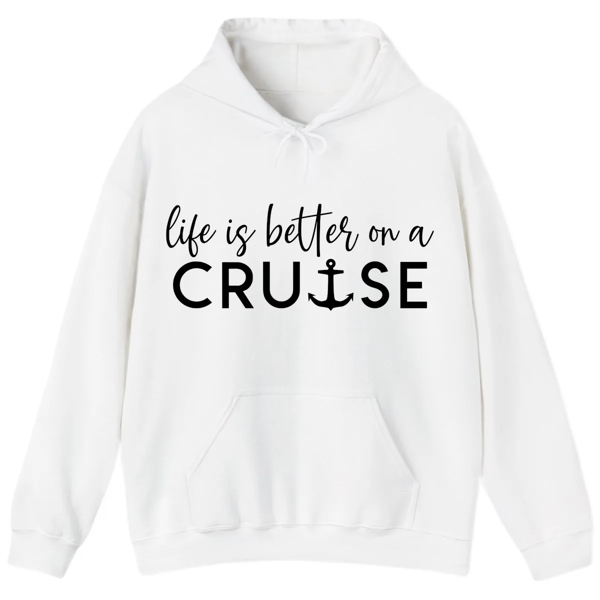 Life Is Better On A Cruise Hoodie in White