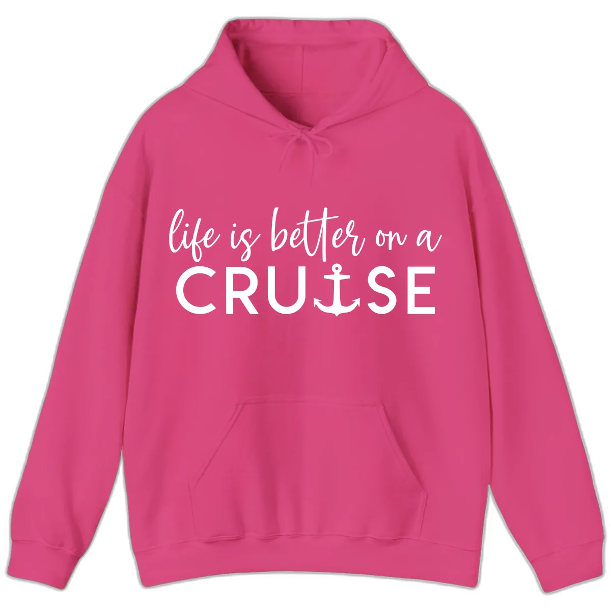Life Is Better On A Cruise Hoodie in Heliconia