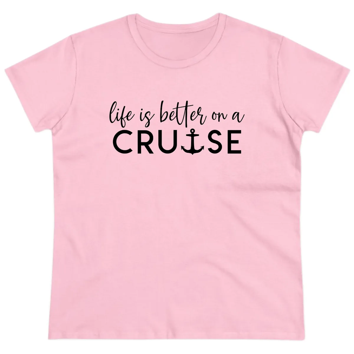 Life Is Better On A Cruise Ladies Tee in Light Pink