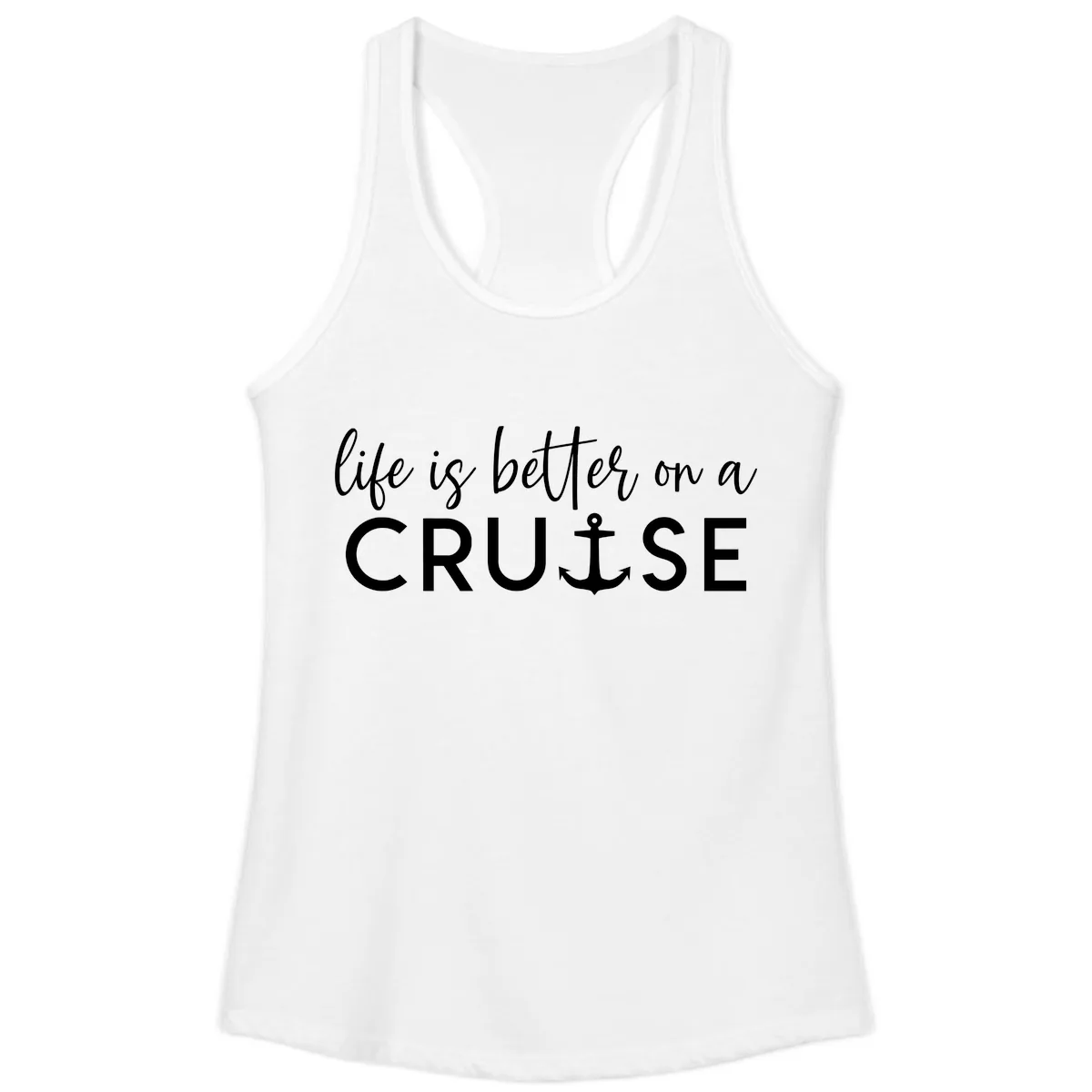 Life Is Better On A Cruise Ladies Tank in White