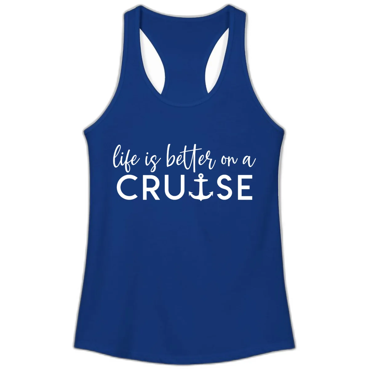 Life Is Better On A Cruise Ladies Tank in Solid Royal