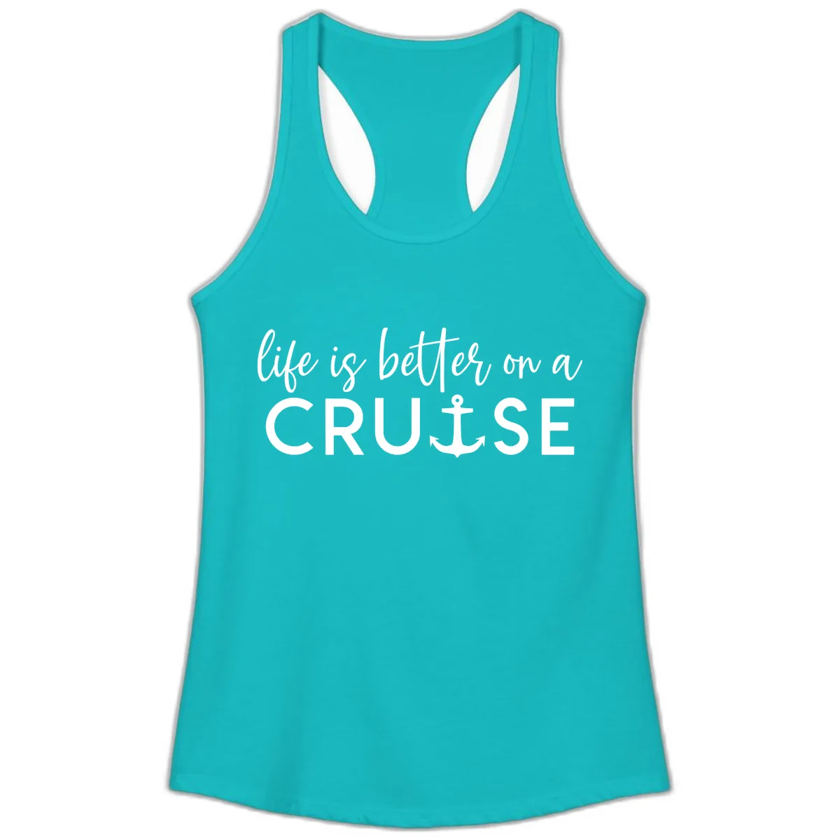 Life Is Better On A Cruise Ladies Tank in Tahiti Blue