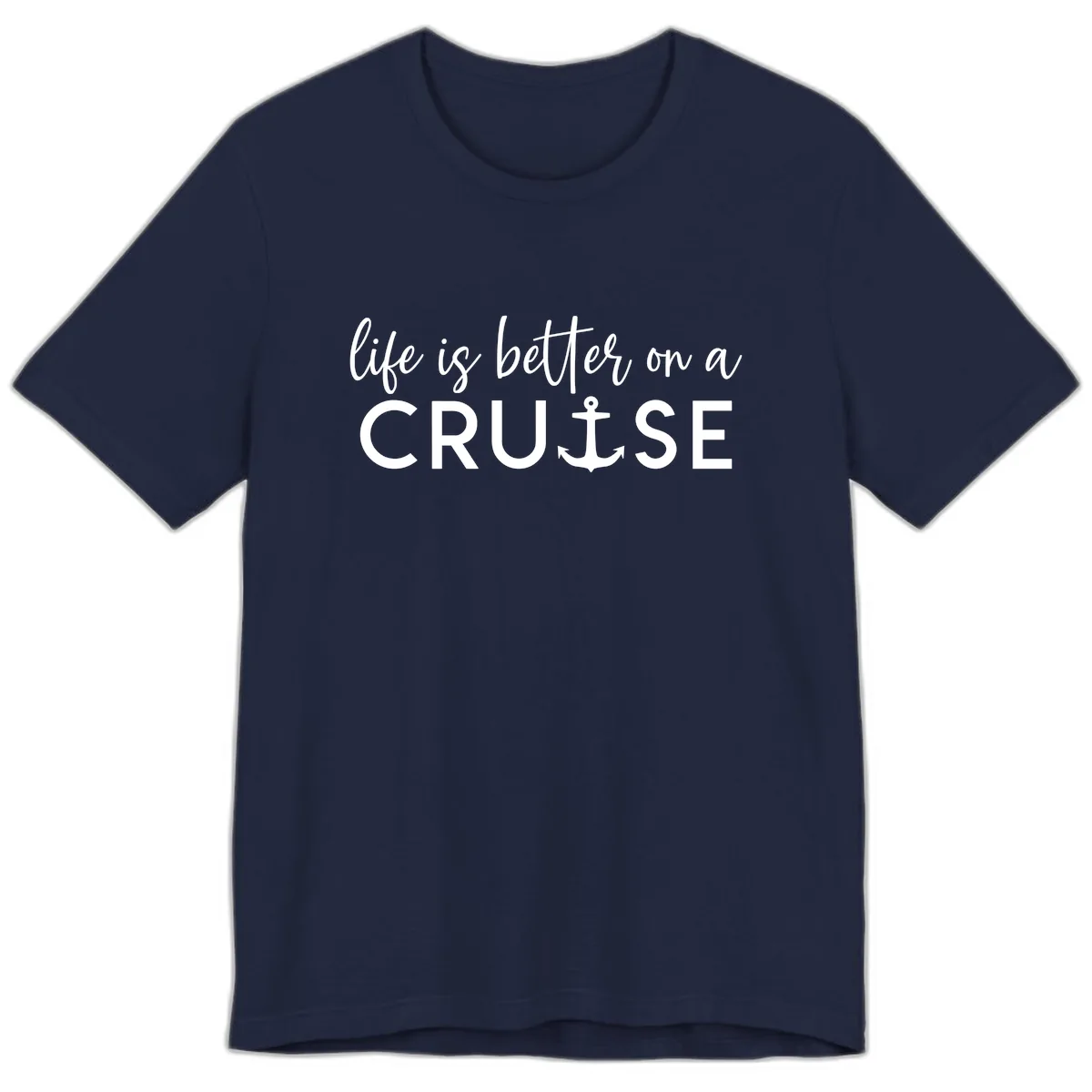 Life Is Better On A Cruise Premium T-Shirt in Navy