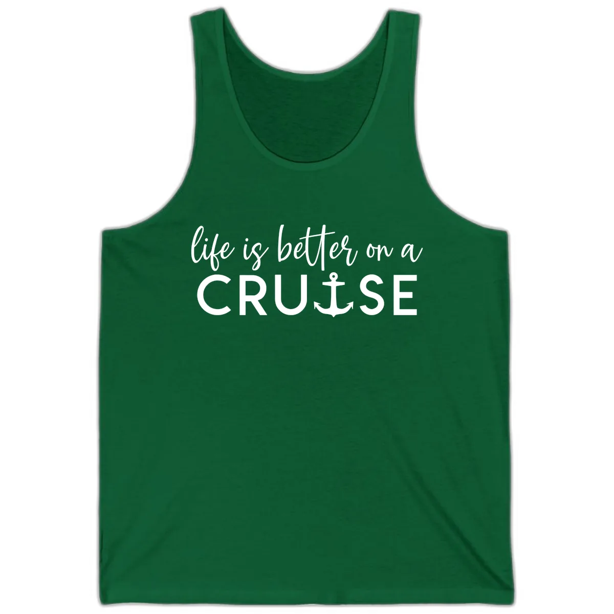 Life Is Better On A Cruise Tank in Kelly