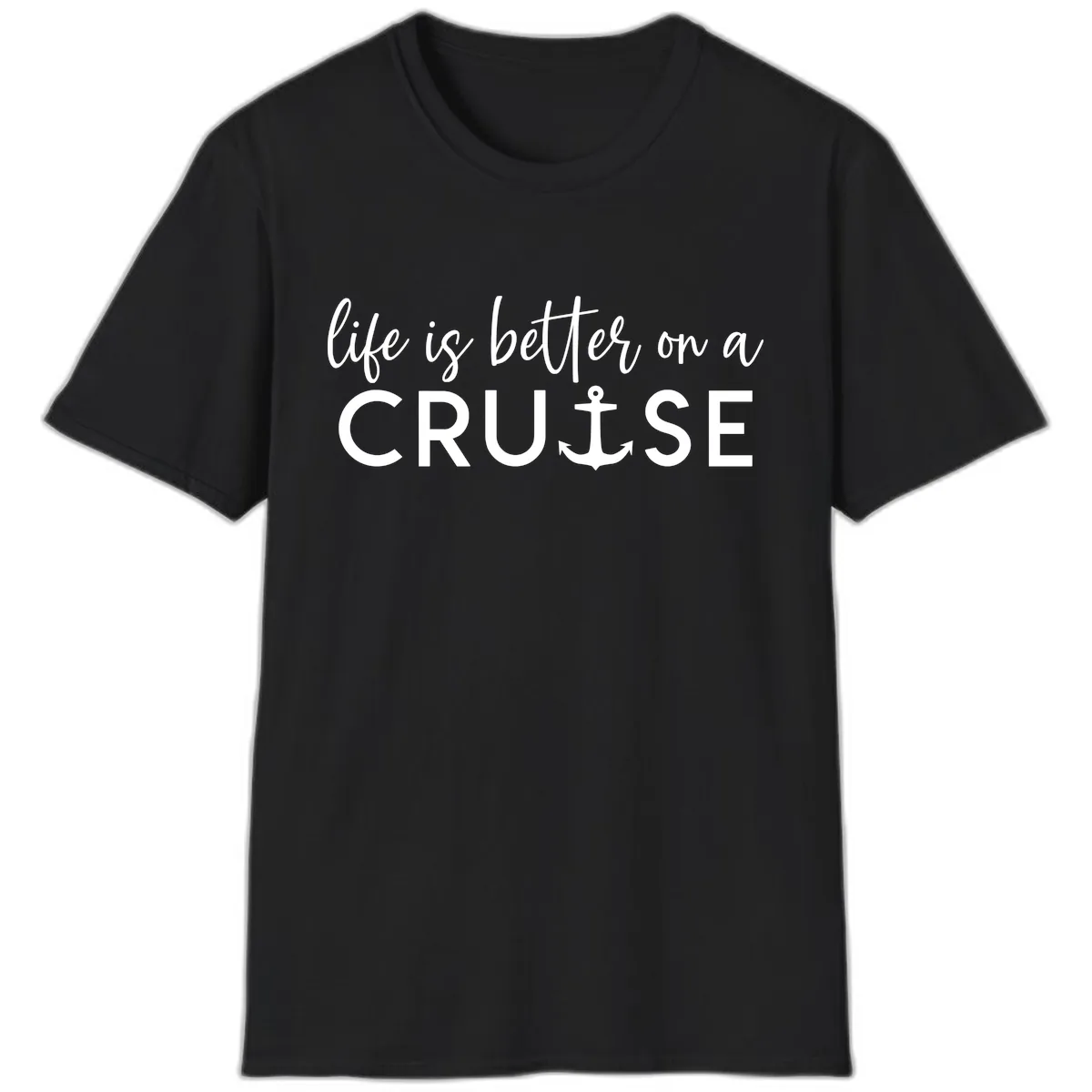 Life Is Better On A Cruise T-Shirt in Black