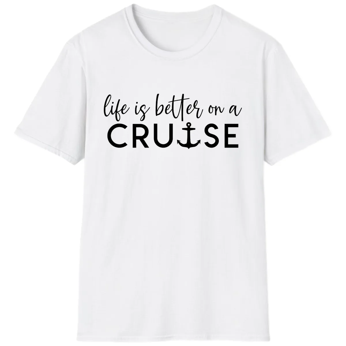 Life Is Better On A Cruise T-Shirt in White