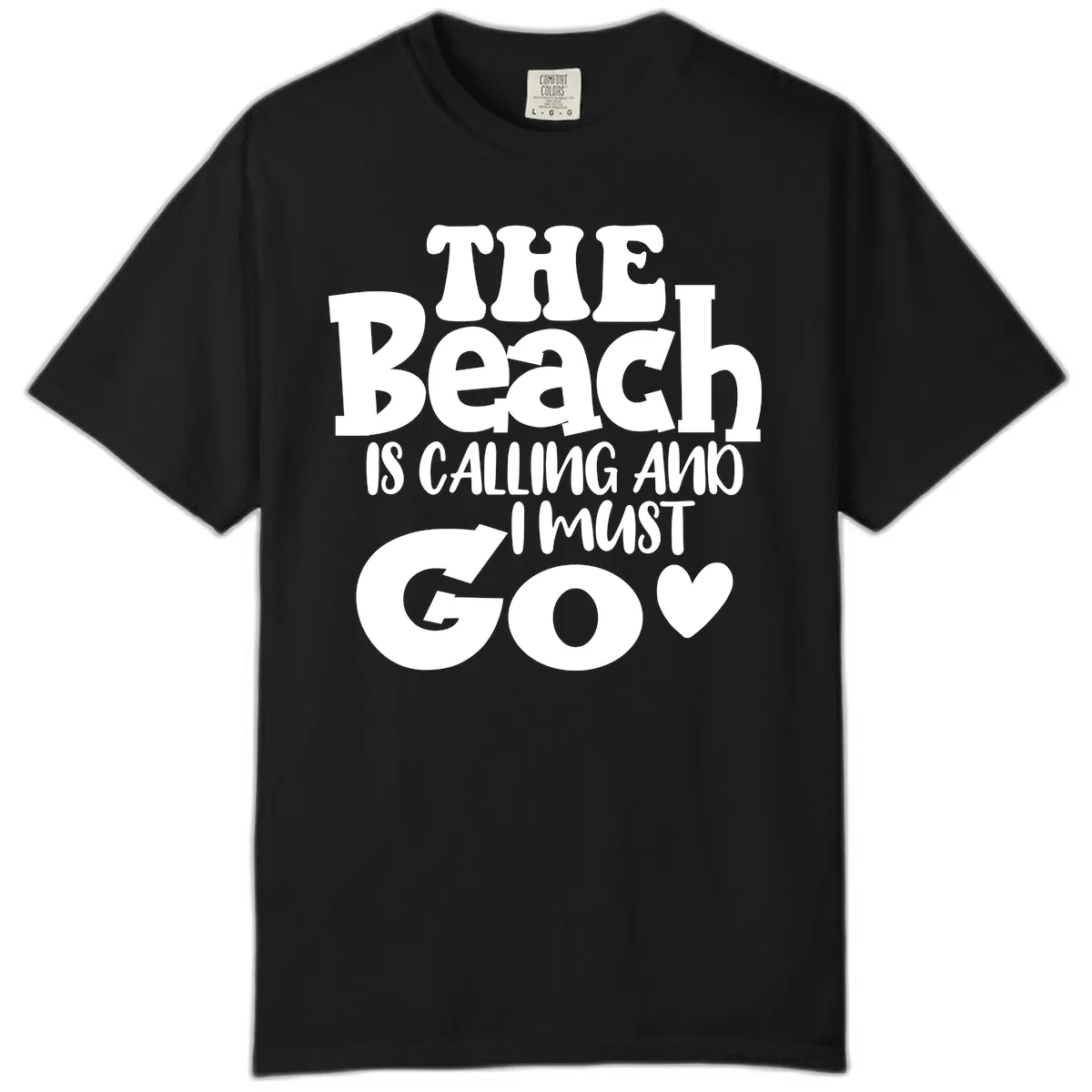 The Beach Is Calling And I Must Go Comfort Color in Black
