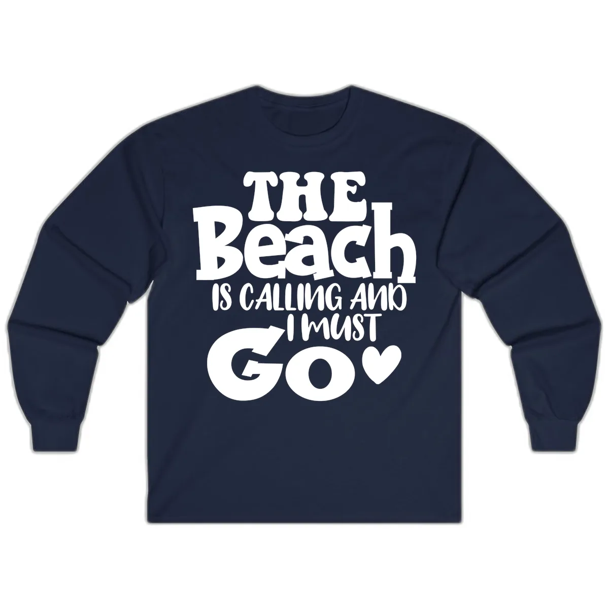 The Beach Is Calling And I Must Go Long Sleeve in Navy