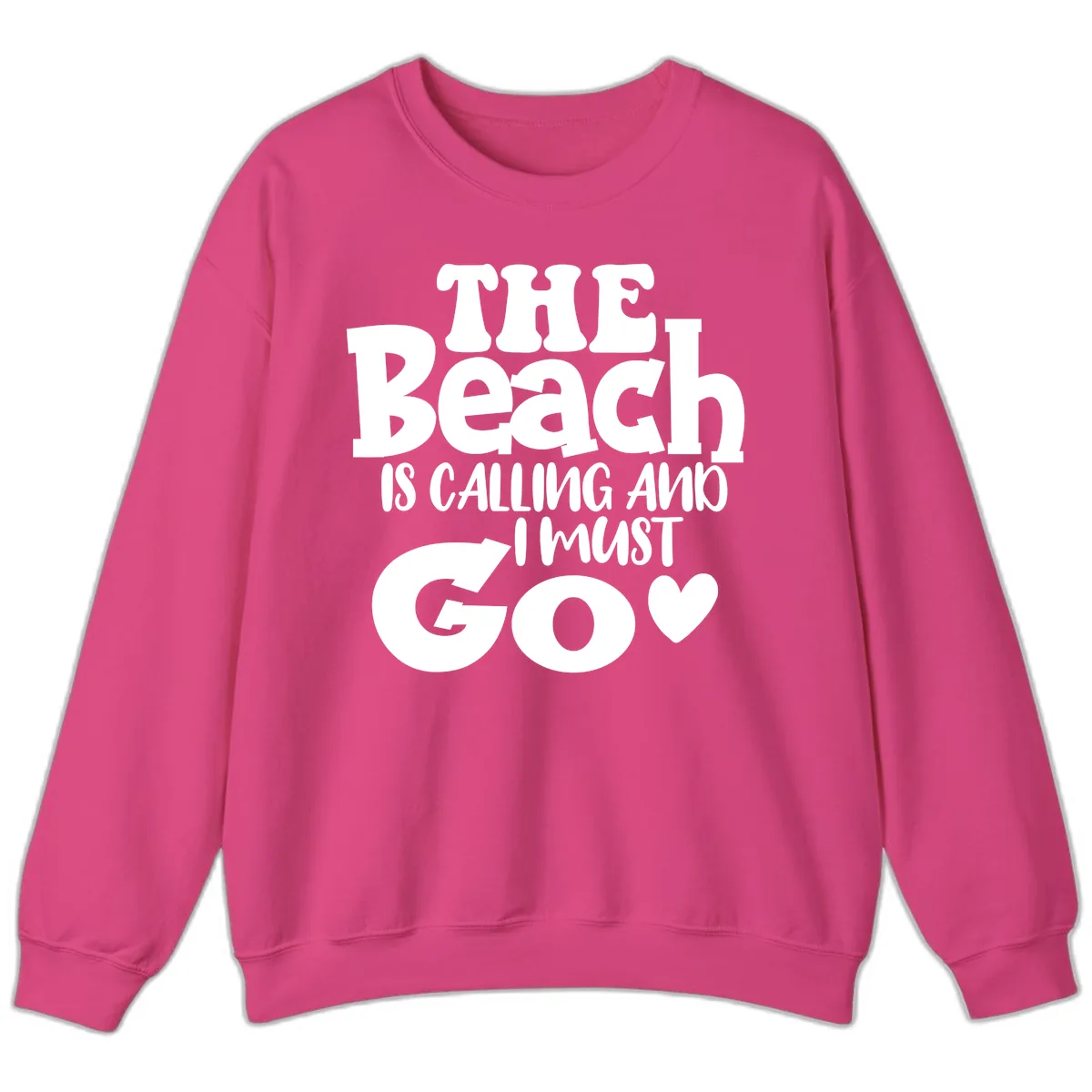 The Beach Is Calling And I Must Go Sweatshirt in Heliconia