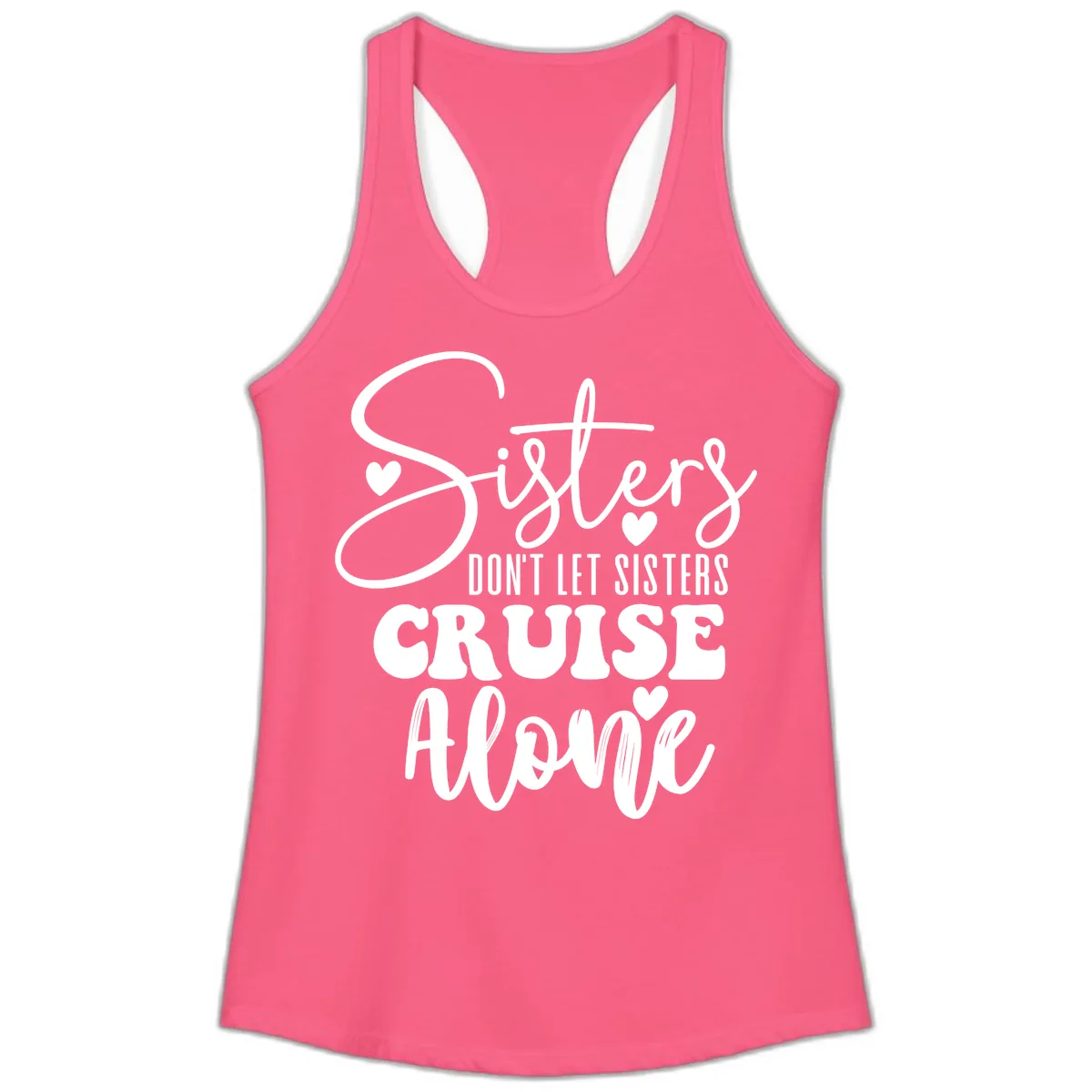 Sisters Don't Let Sisters Cruise Alone Ladies Tank in Solid Hot Pink