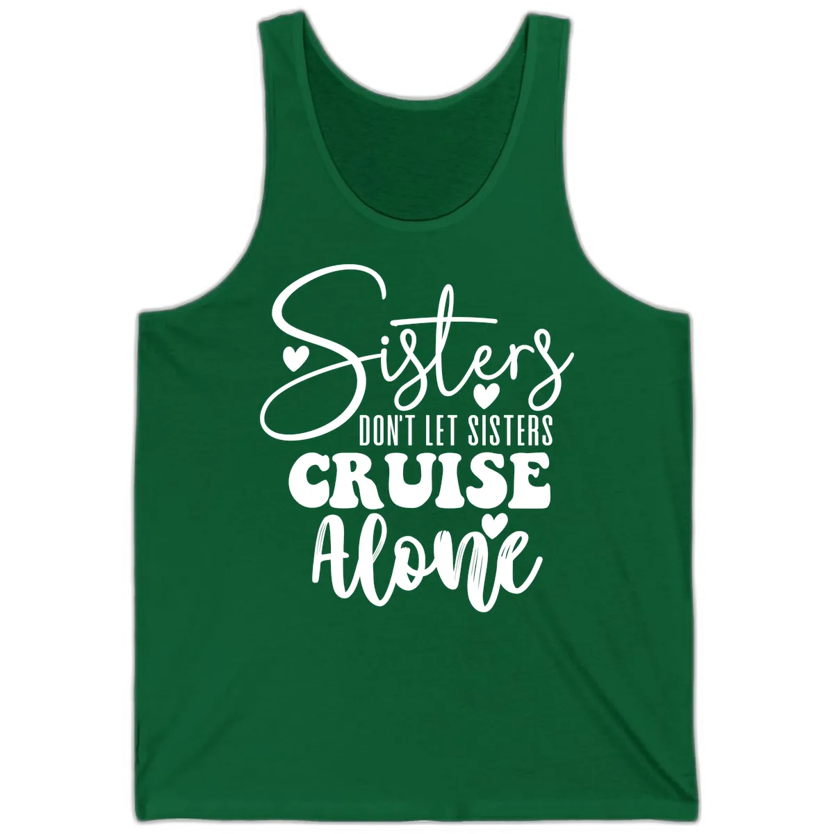 Sisters Don't Let Sisters Cruise Alone Tank in Kelly