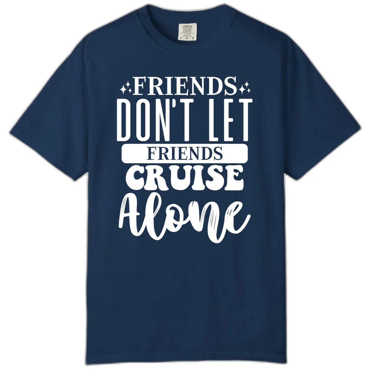Friends Don't Let Friends Cruise Alone Comfort Color in Navy