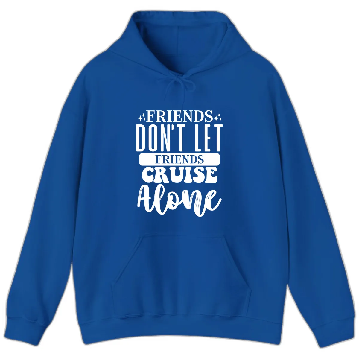 Friends Don't Let Friends Cruise Alone Hoodie in Royal