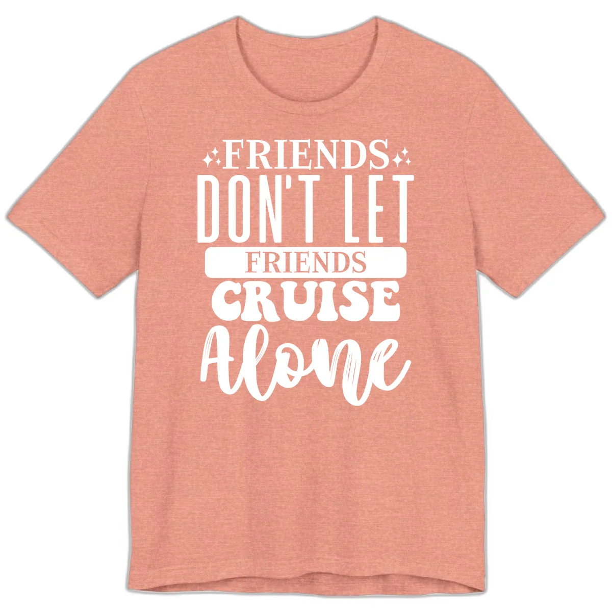 Friends Don't Let Friends Cruise Alone Premium T-Shirt in Heather Sunset