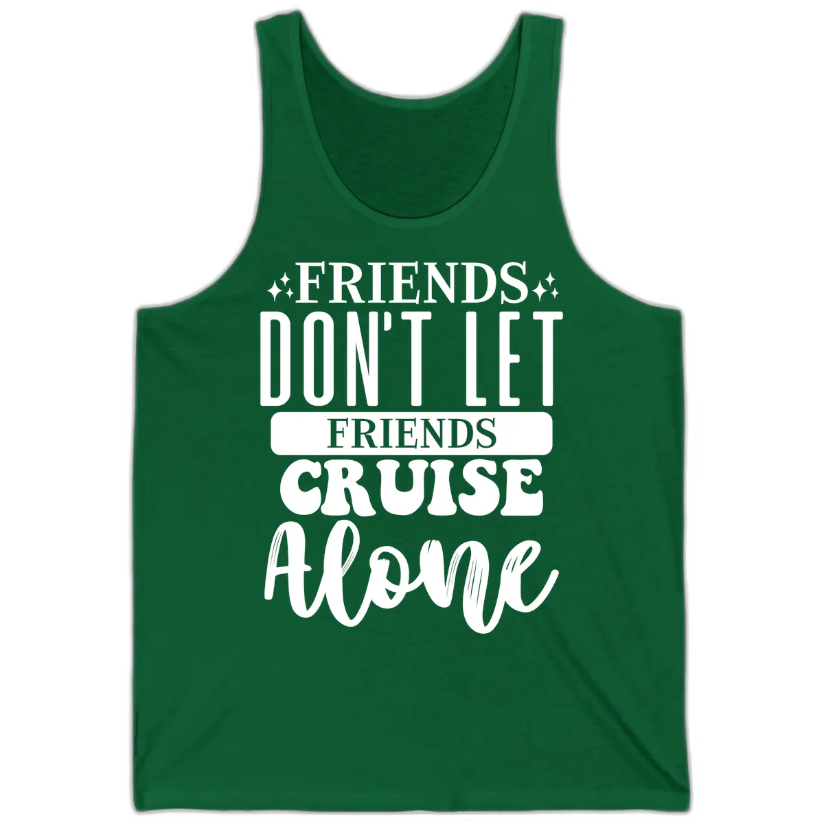 Friends Don't Let Friends Cruise Alone Tank in Kelly