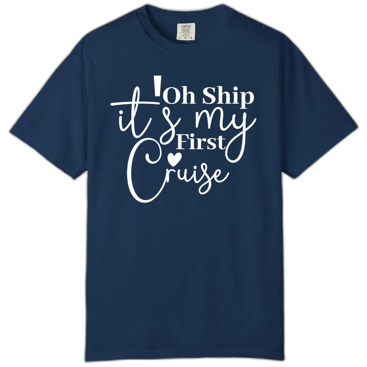 Oh Ship It's My First Cruise Comfort Color in Navy