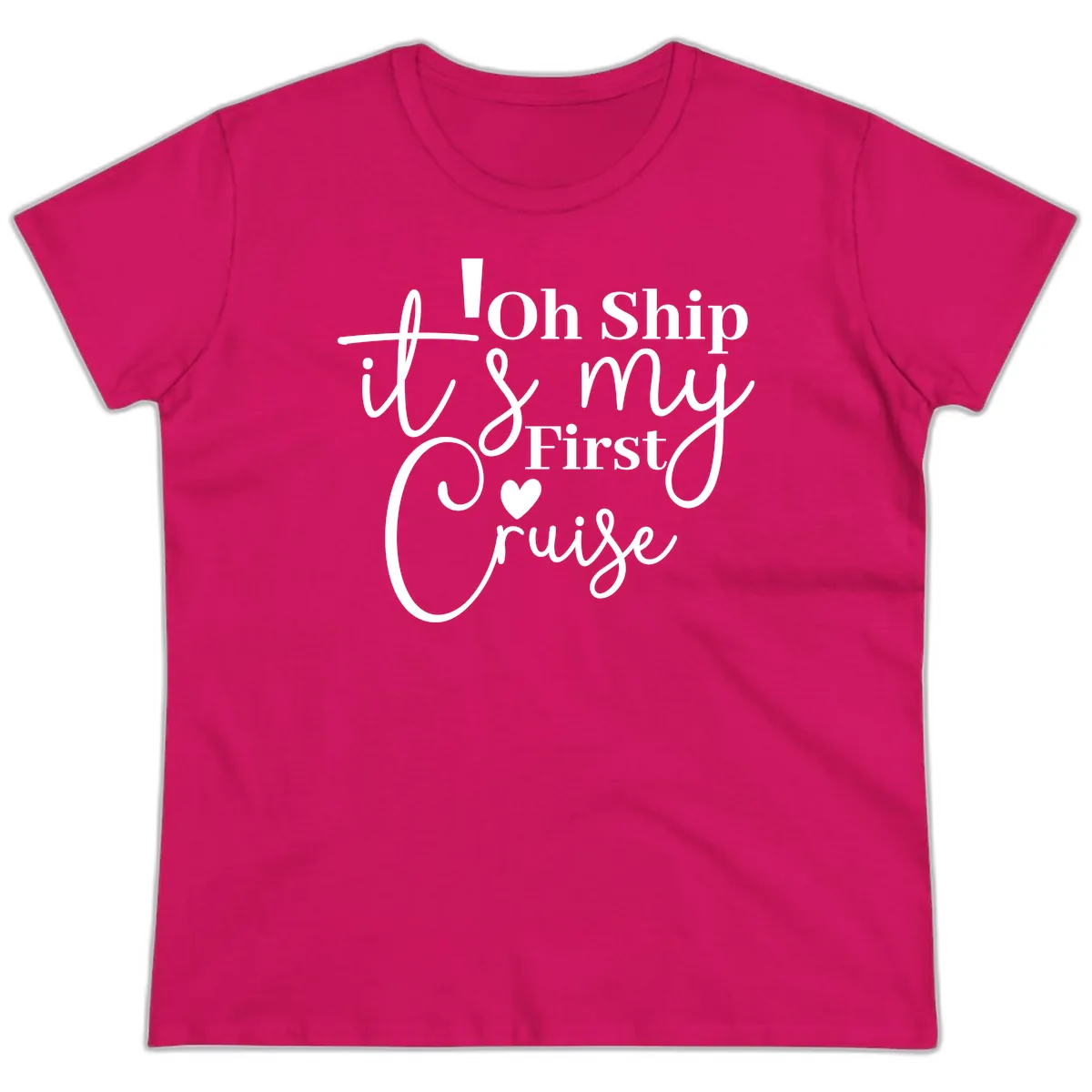 Oh Ship It's My First Cruise Ladies Tee in Heliconia