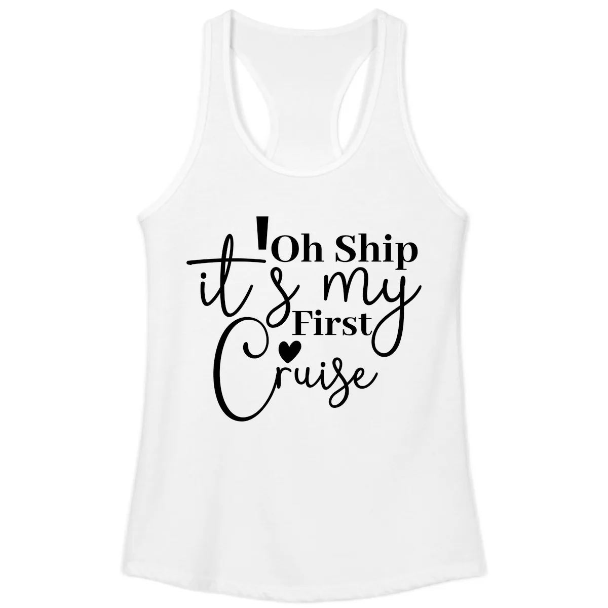 Oh Ship It's My First Cruise Ladies Tank in White
