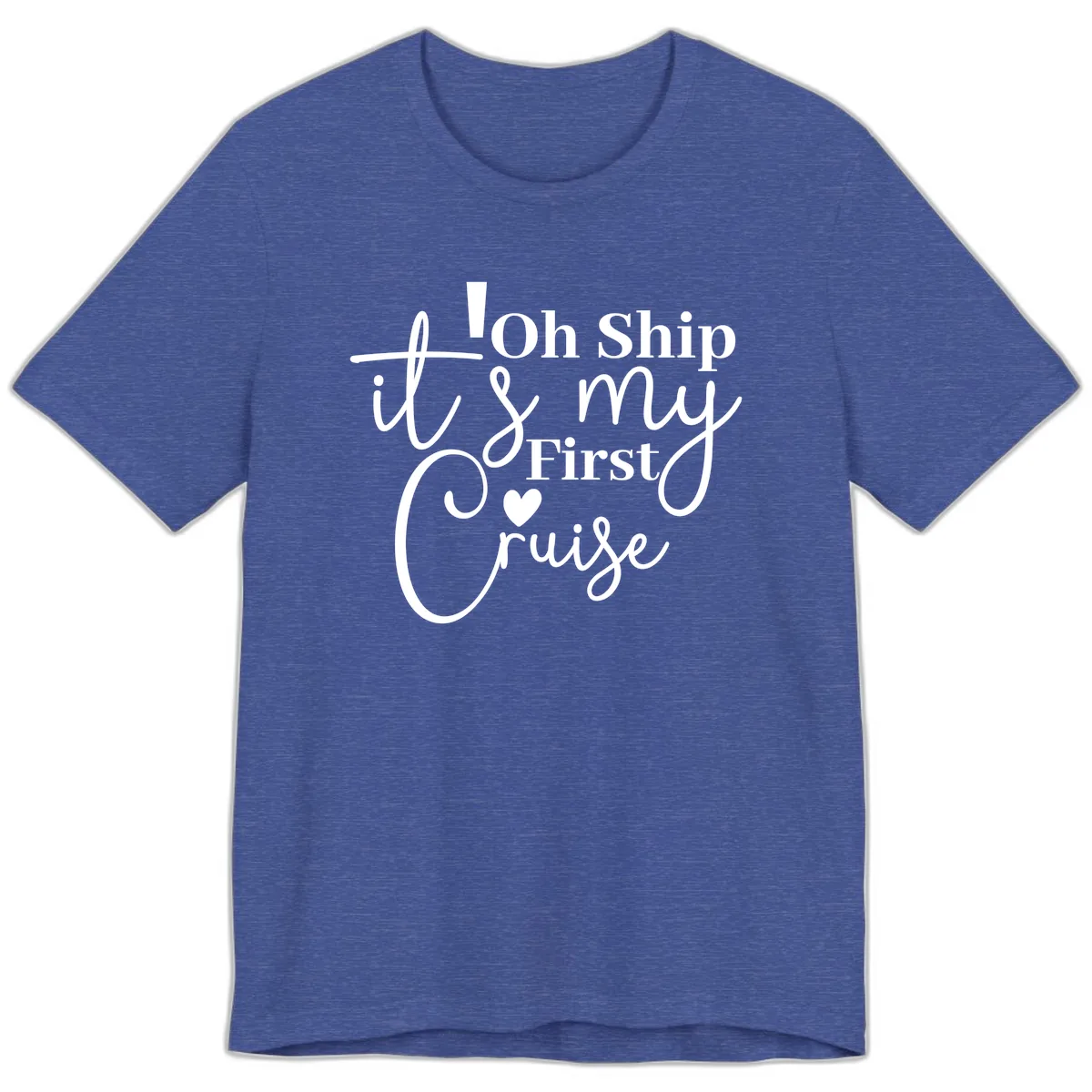 Oh Ship It's My First Cruise Premium T-Shirt in Heather True Royal