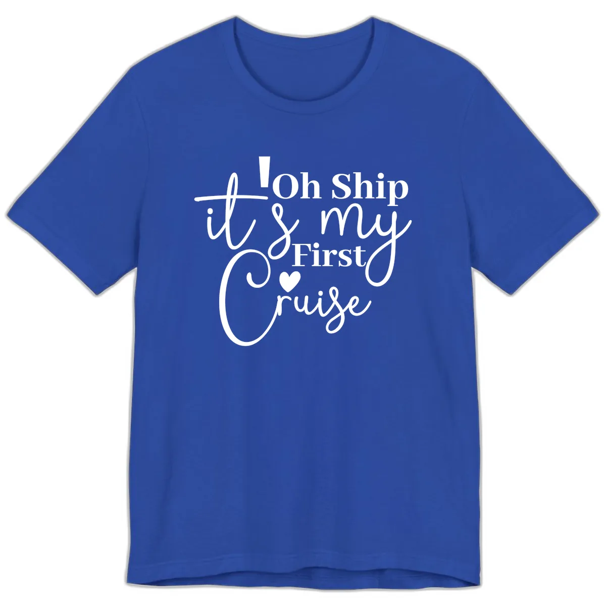 Oh Ship It's My First Cruise Premium T-Shirt in True Royal