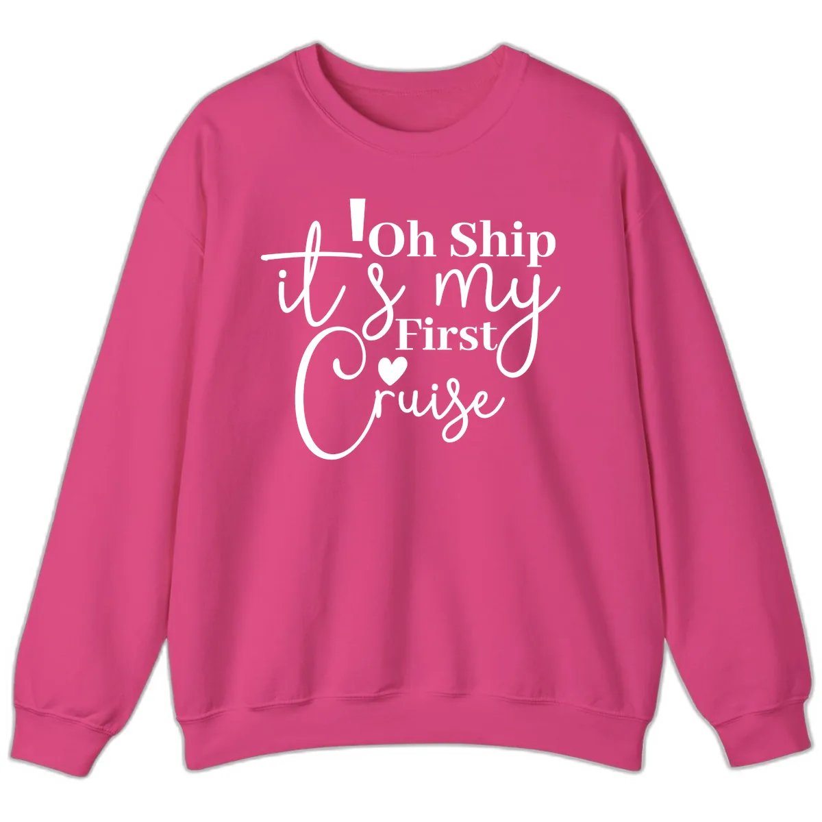 Oh Ship It's My First Cruise Sweatshirt in Heliconia