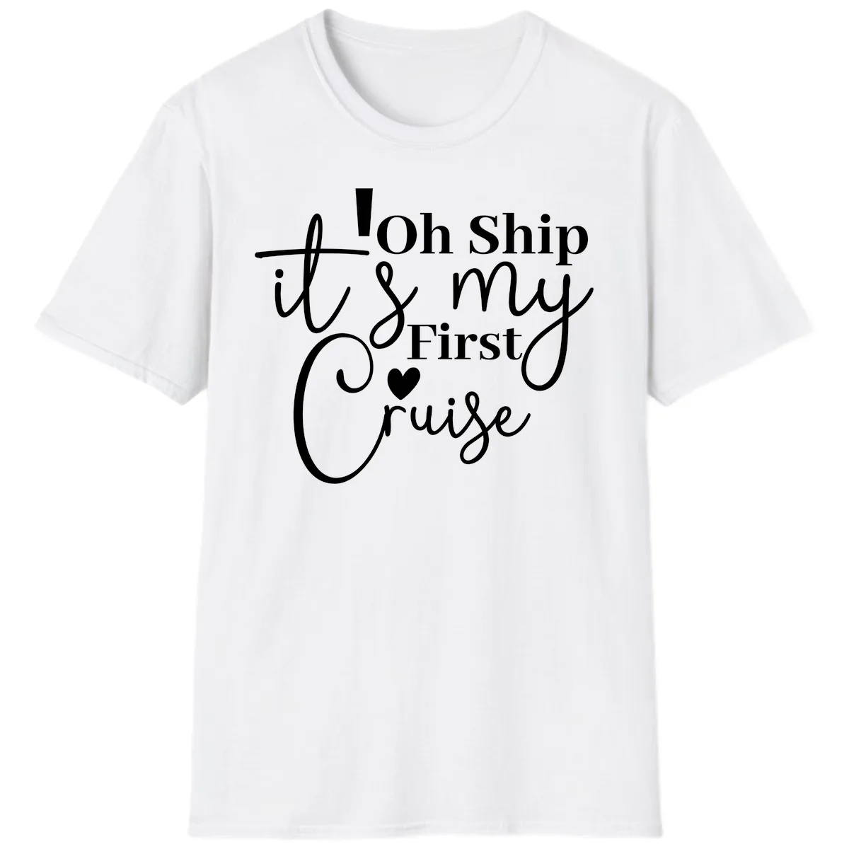 Oh Ship It's My First Cruise T-Shirt in White