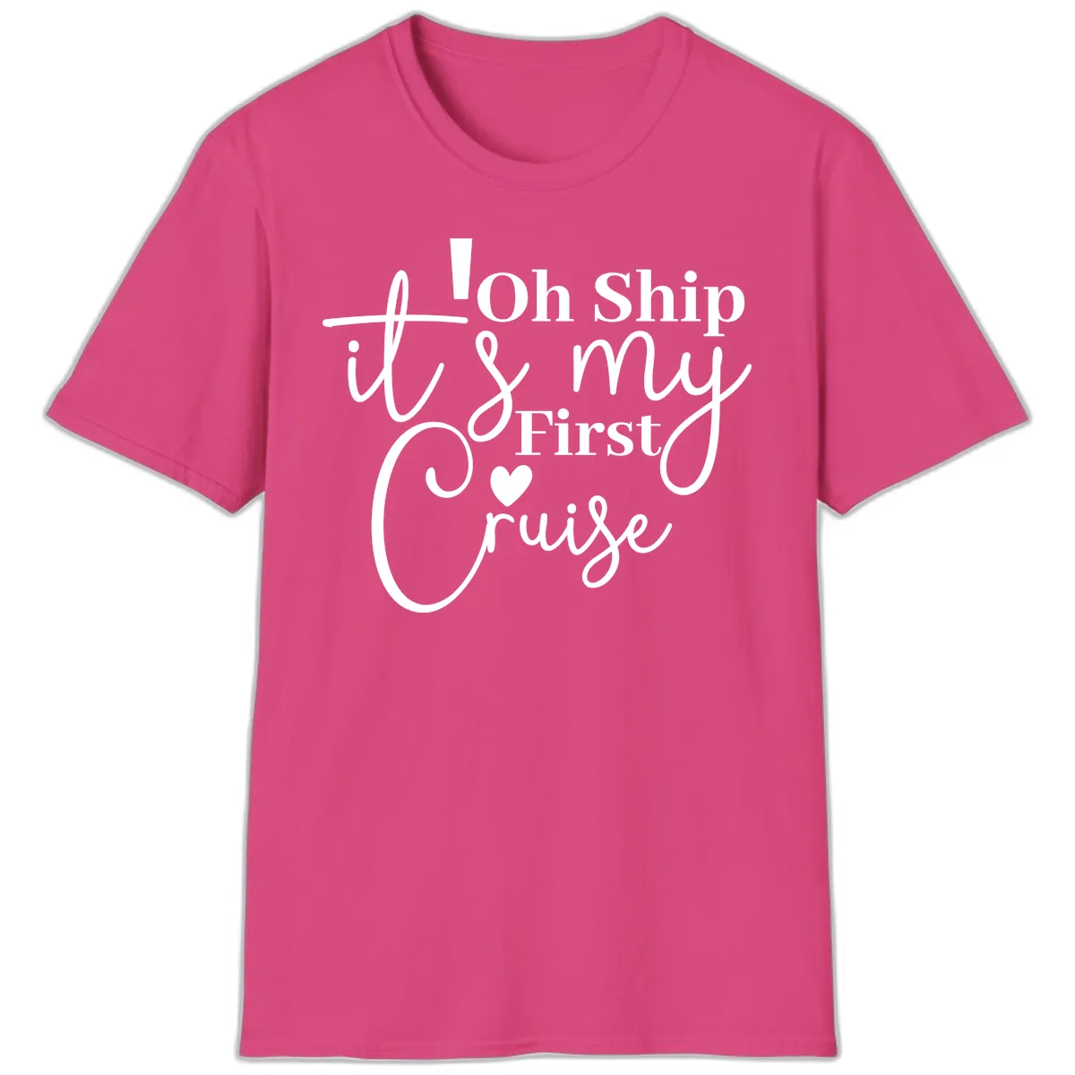 Oh Ship It's My First Cruise T-Shirt in Heliconia