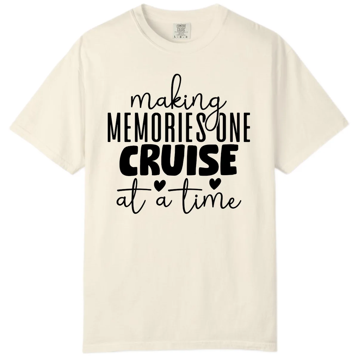 Making Memories One Cruise At A Time Comfort Color in Ivory