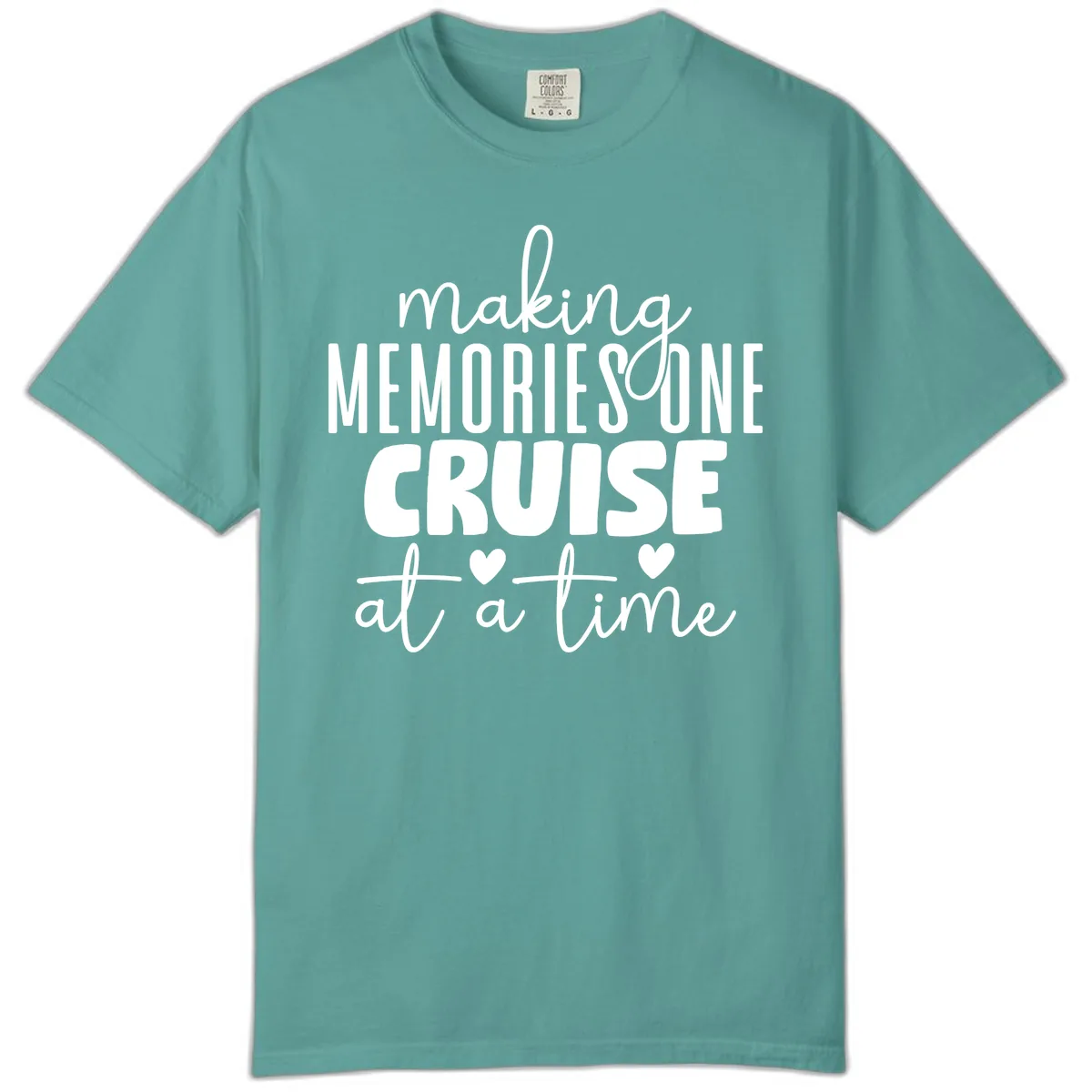 Making Memories One Cruise At A Time Comfort Color in Seafoam