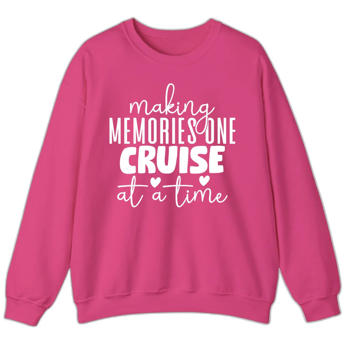 Making Memories One Cruise At A Time Sweatshirt in Heliconia