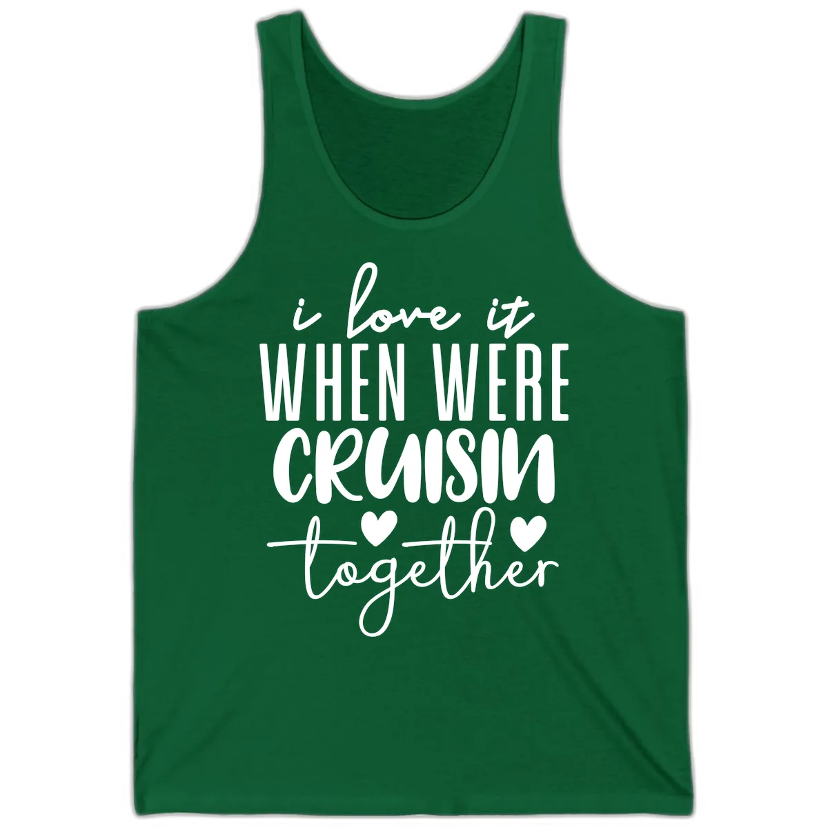 I Love It When We're Cruisin Together Tank in Kelly