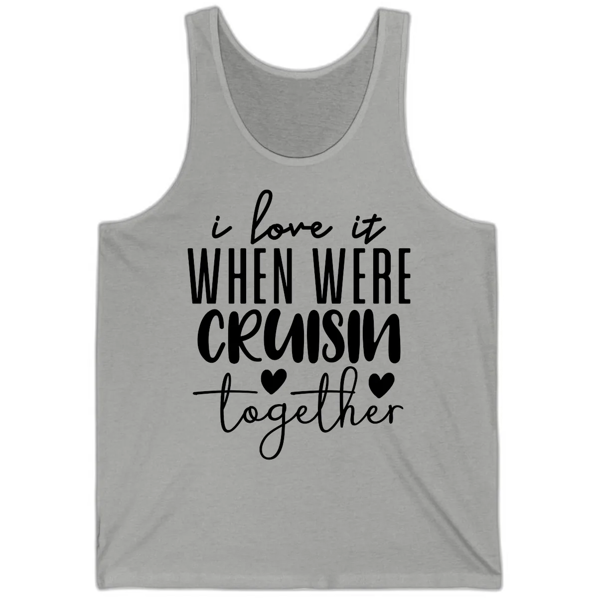 I Love It When We're Cruisin Together Tank in Athletic Heather