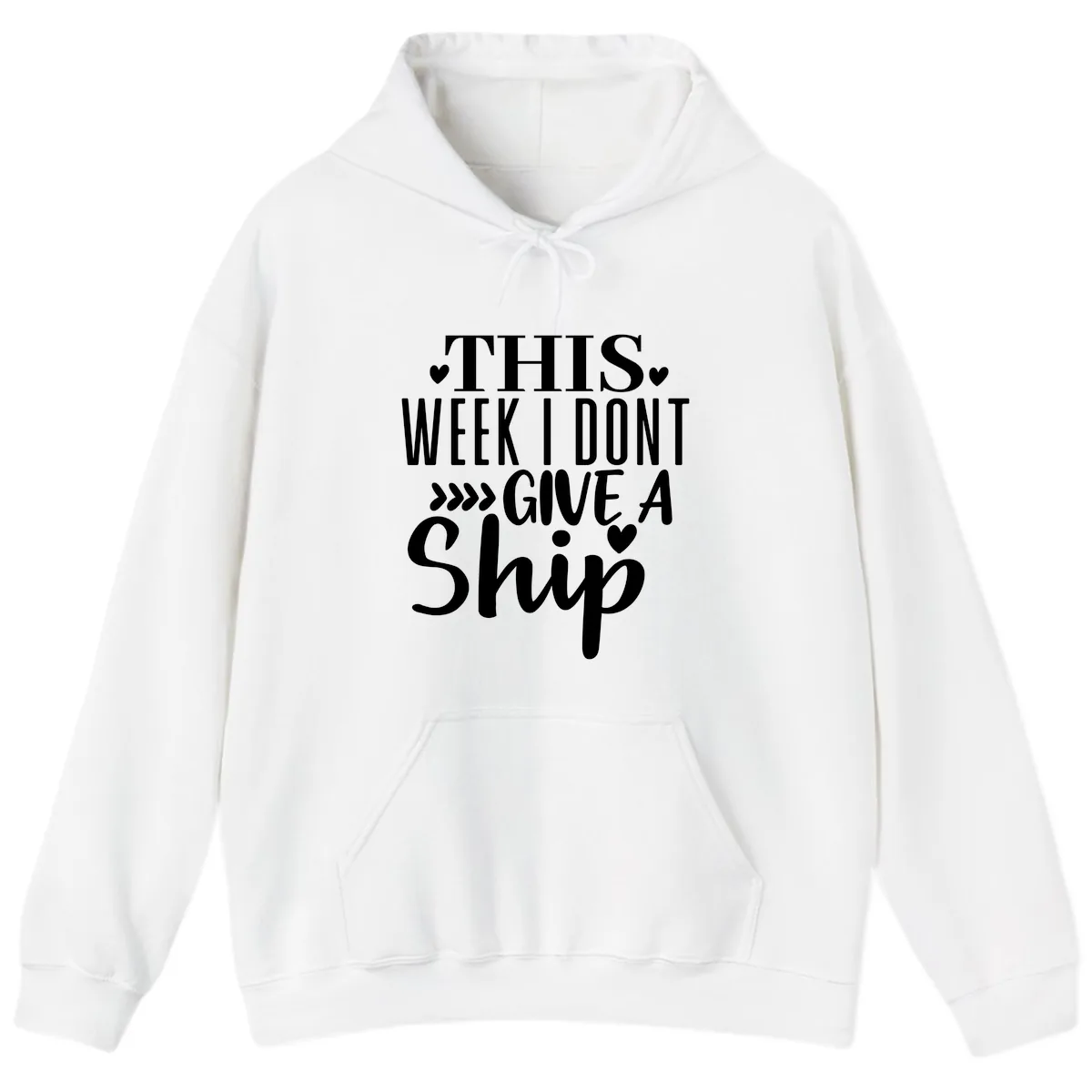 This Week I Don't Give A Ship Hoodie in White
