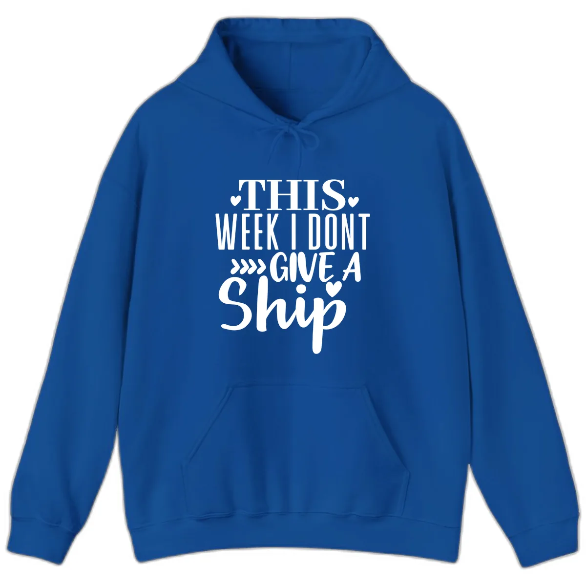 This Week I Don't Give A Ship Hoodie in Royal