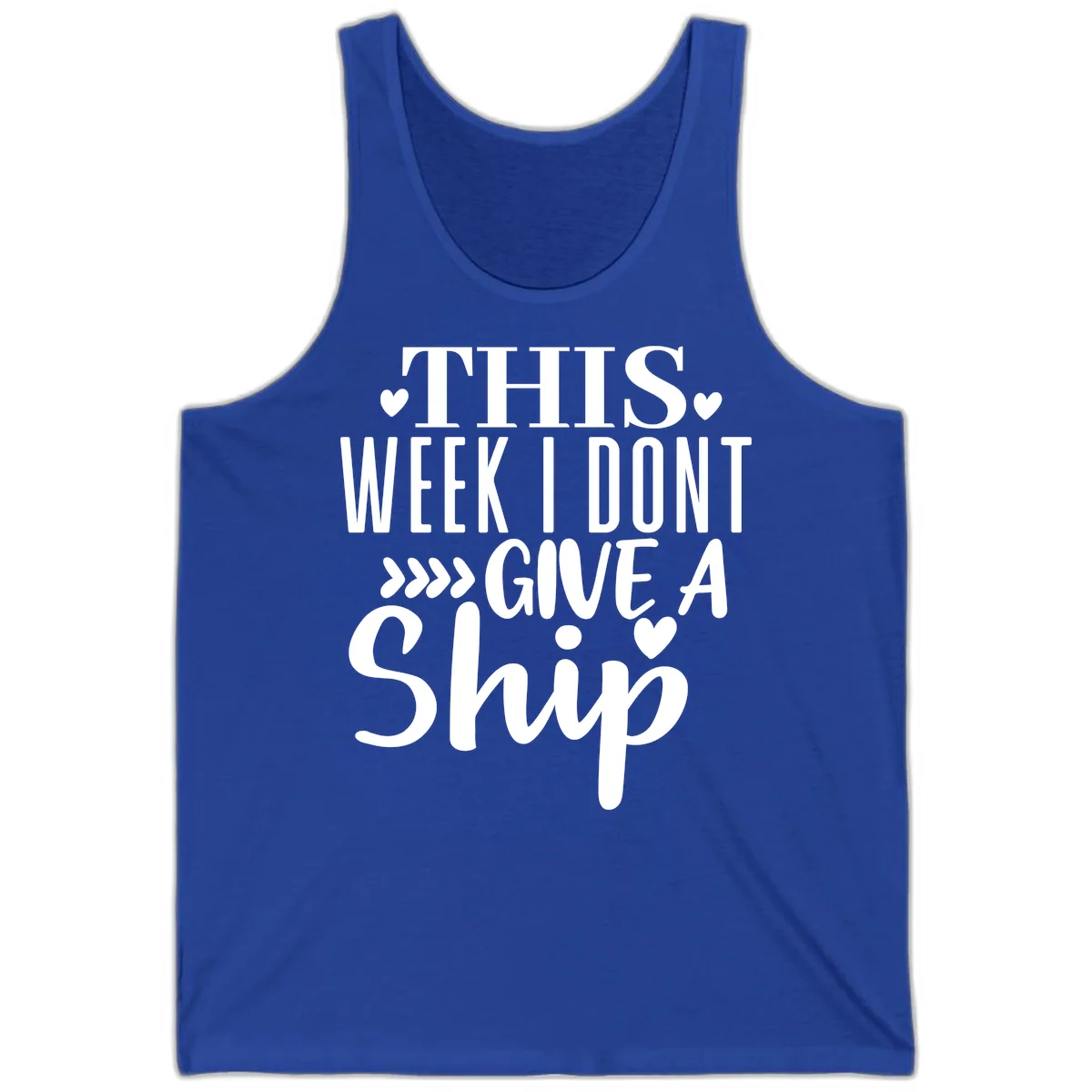 This Week I Don't Give A Ship Tank in True Royal