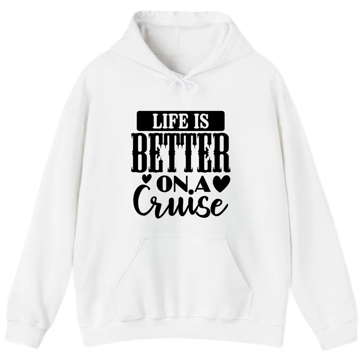 Life Is Better On A Cruise Hoodie in White