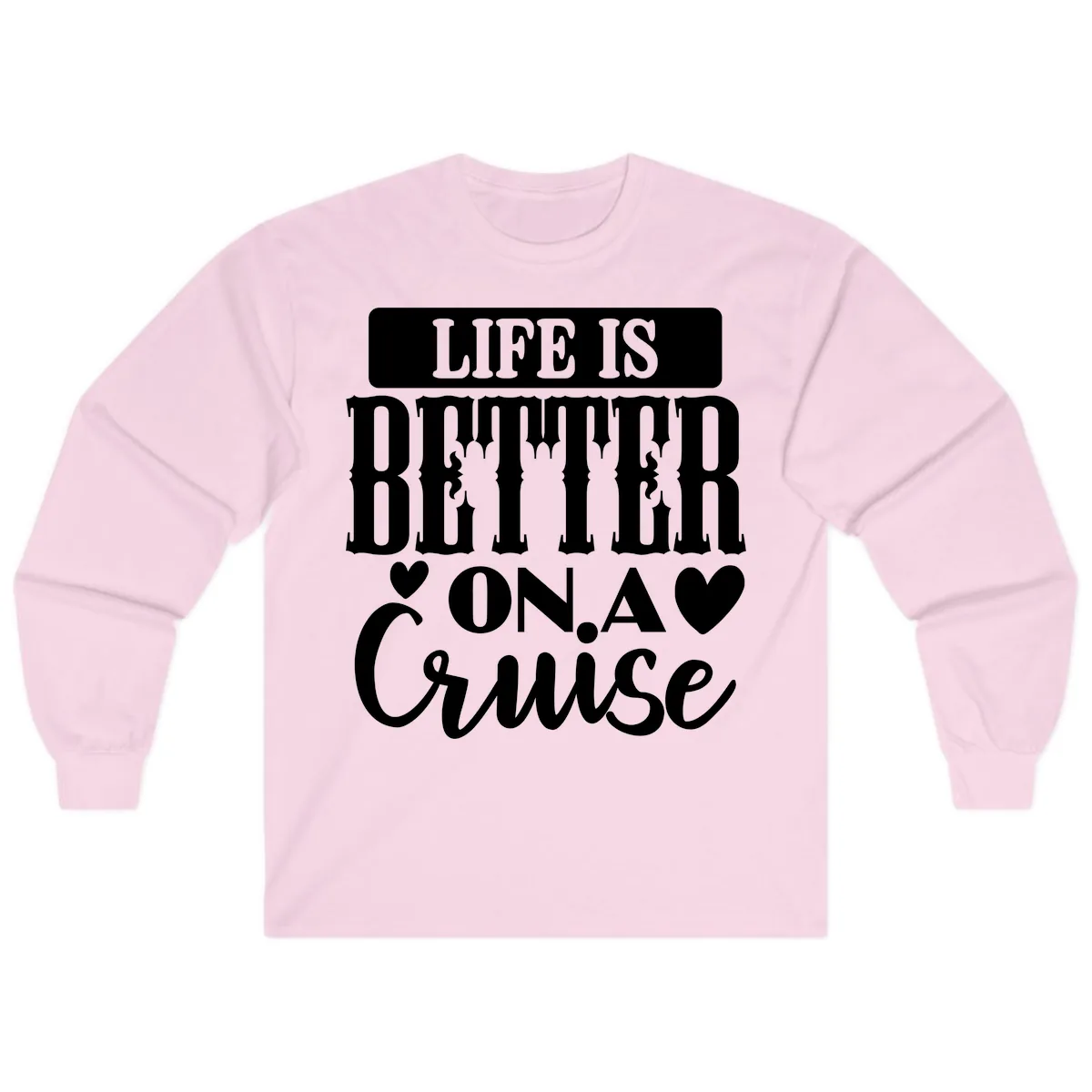 Life Is Better On A Cruise Long Sleeve in Light Pink