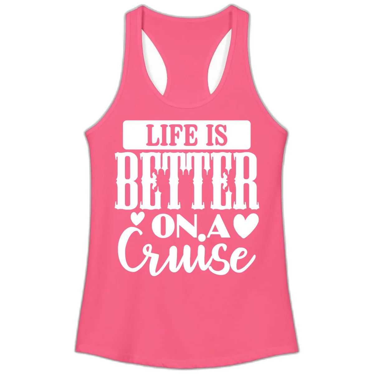 Life Is Better On A Cruise Ladies Tank in Solid Hot Pink