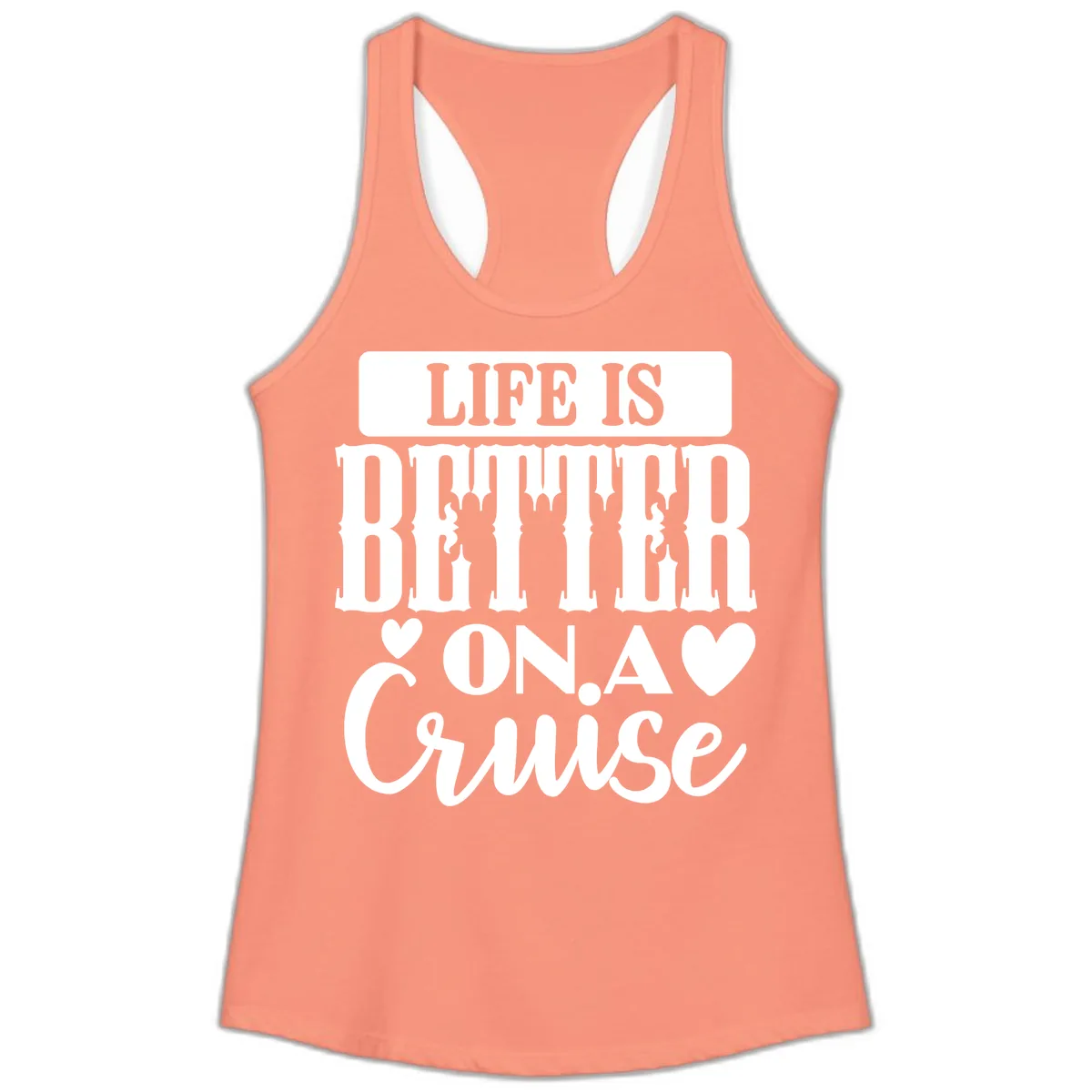 Life Is Better On A Cruise Ladies Tank in Solid Light Orange