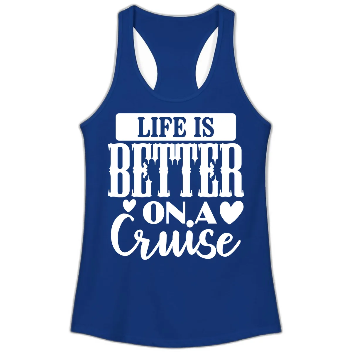 Life Is Better On A Cruise Ladies Tank in Solid Royal