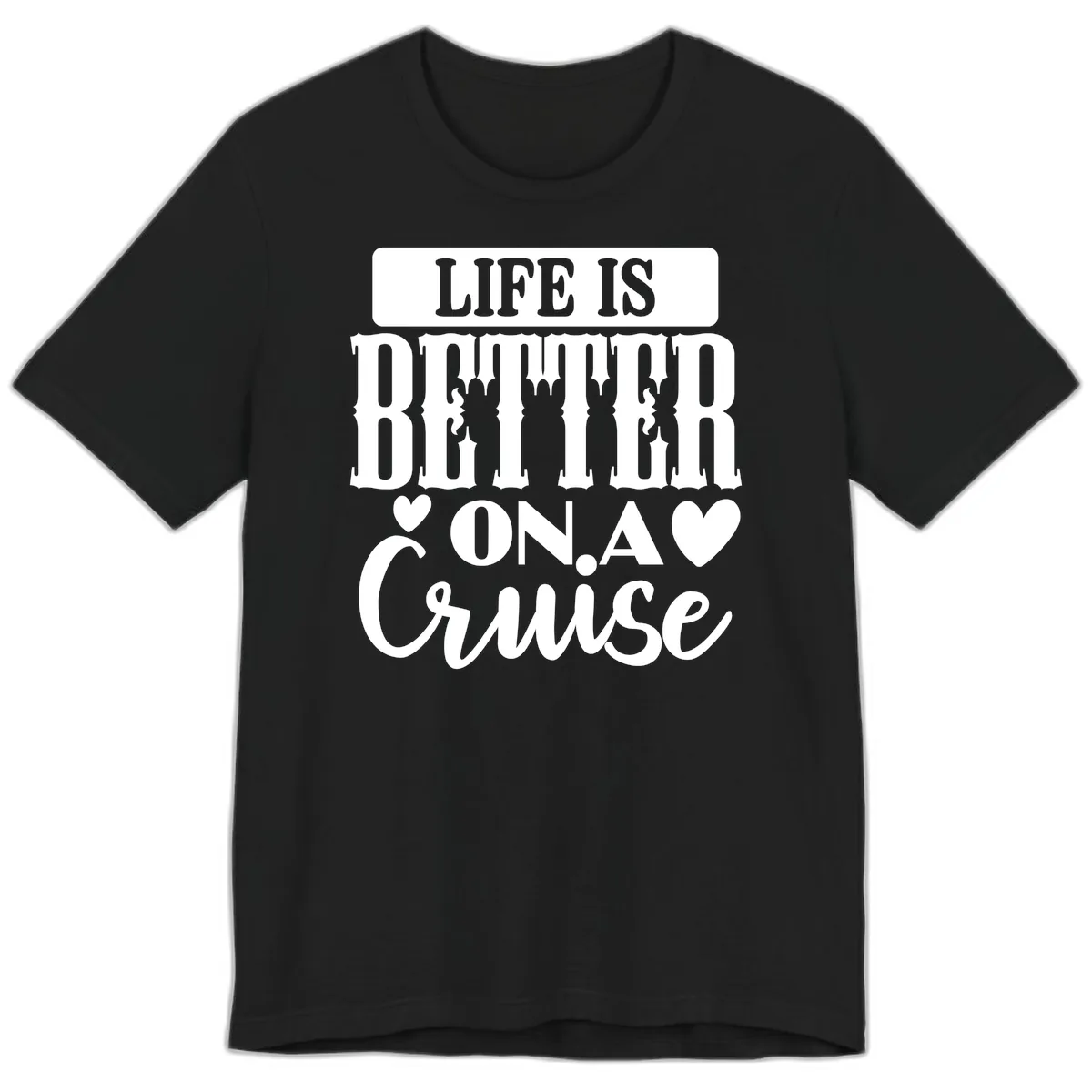 Life Is Better On A Cruise Premium T-Shirt in Black
