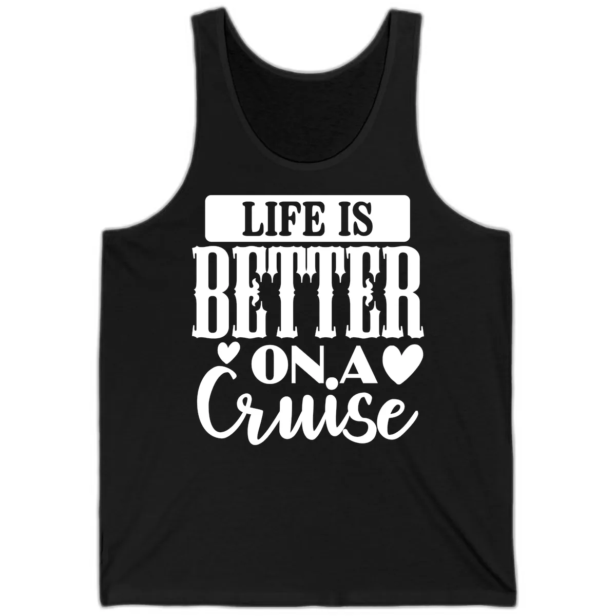 Life Is Better On A Cruise Tank in Black