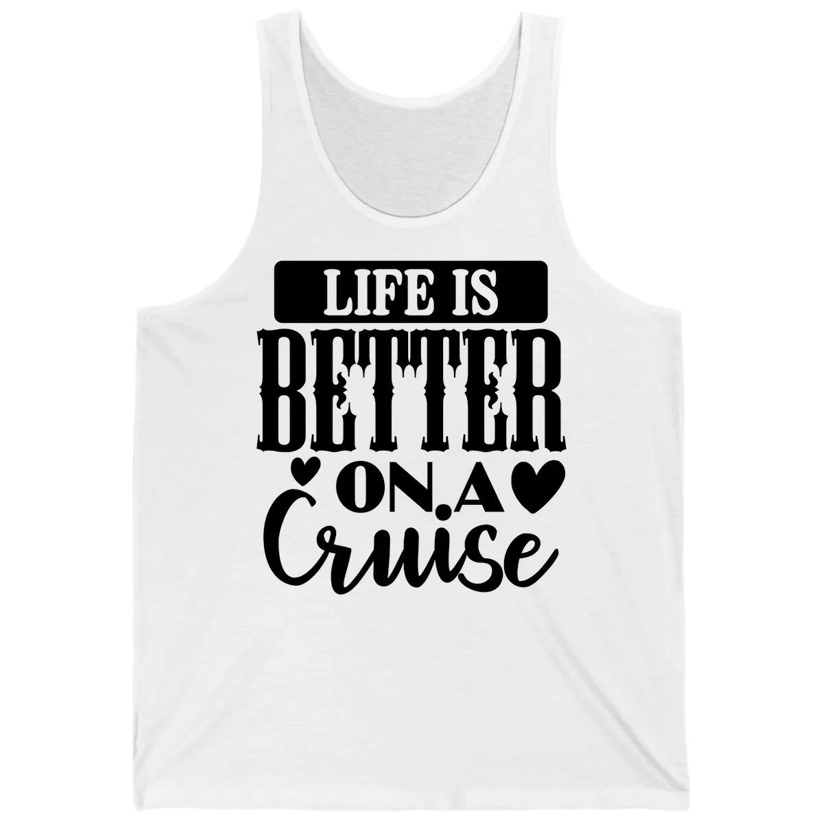 Life Is Better On A Cruise Tank in White