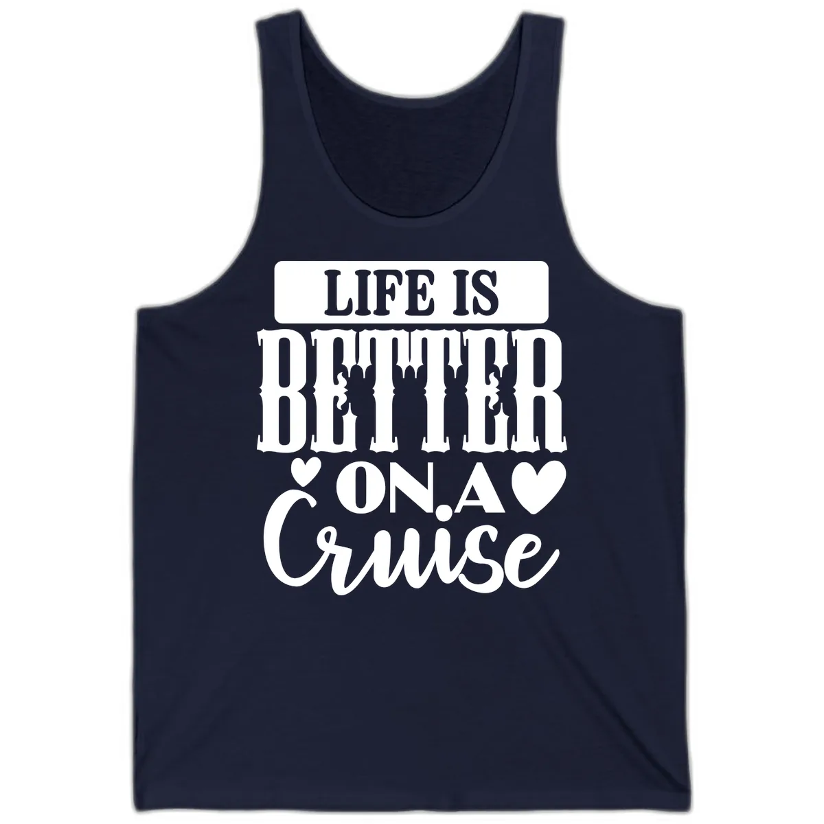Life Is Better On A Cruise Tank in Navy