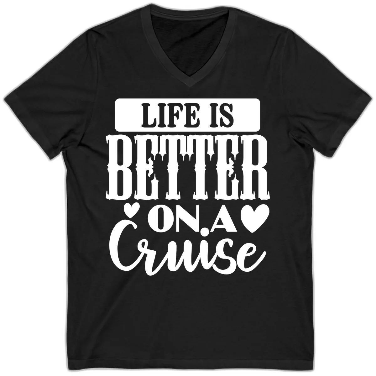 Life Is Better On A Cruise V-Neck in Black