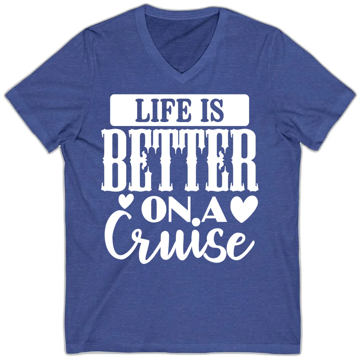 Life Is Better On A Cruise V-Neck in Heather True Royal