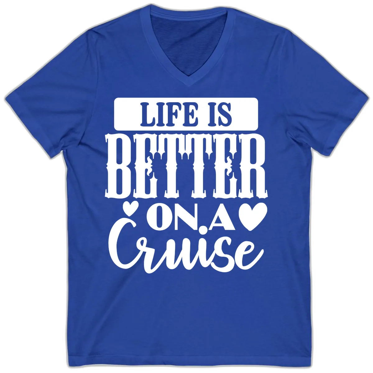 Life Is Better On A Cruise V-Neck in True Royal