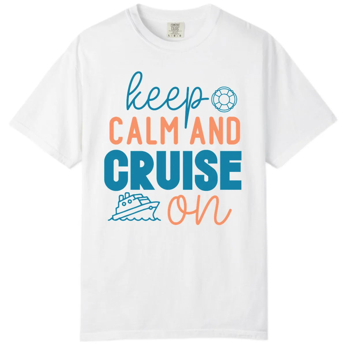 Keep Calm and Cruise On Comfort Color in White